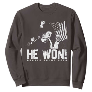 Donald Trump Won 2024 Sweatshirt He Won Fear Not American Hero Fight Fight Fight TS10 Dark Chocolate Print Your Wear