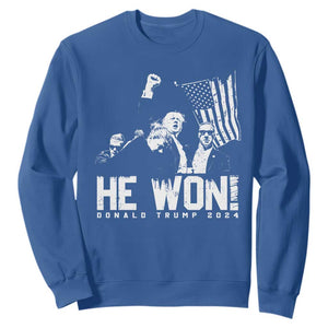 Donald Trump Won 2024 Sweatshirt He Won Fear Not American Hero Fight Fight Fight TS10 Royal Blue Print Your Wear