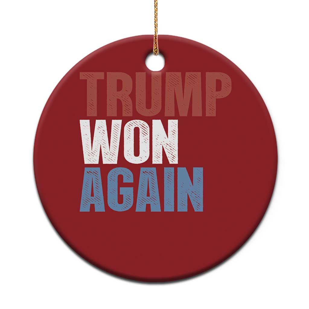 Trump Won Again 2024 Christmas Ornament Retro 45 47 President Vintage 4547 TS10 Print Your Wear