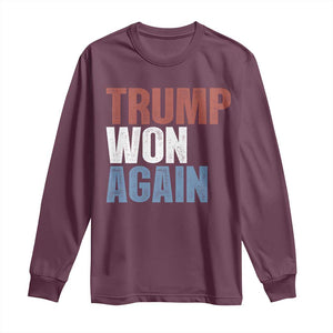 Trump Won Again 2024 Long Sleeve Shirt Retro 45 47 President Vintage 4547 TS10 Maroon Print Your Wear