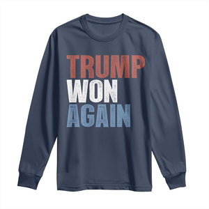 Trump Won Again 2024 Long Sleeve Shirt Retro 45 47 President Vintage 4547 TS10 Navy Print Your Wear