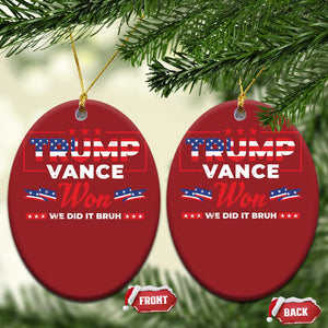 Trump Vance Christmas Ornament Outlaw Hillbilly Won We Did It Bruh 2024 Election TS10 Oval Red Print Your Wear