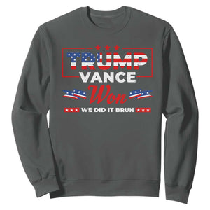 Trump Vance Sweatshirt Outlaw Hillbilly Won We Did It Bruh 2024 Election TS10 Dark Heather Print Your Wear