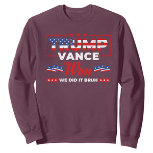 Trump Vance Sweatshirt Outlaw Hillbilly Won We Did It Bruh 2024 Election TS10 Maroon Print Your Wear