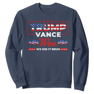 Trump Vance Sweatshirt Outlaw Hillbilly Won We Did It Bruh 2024 Election TS10 Navy Print Your Wear