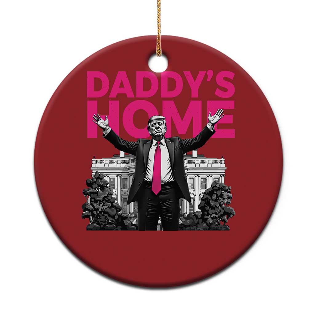 Daddy's Home Trump Christmas Ornament Funny White House Trump Pink 2024 TS10 Print Your Wear