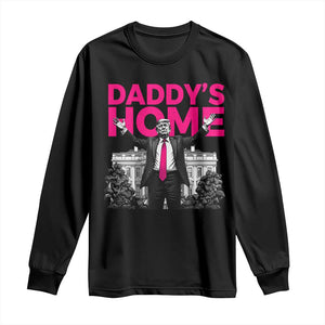 Daddy's Home Trump Long Sleeve Shirt Funny White House Trump Pink 2024 TS10 Black Print Your Wear