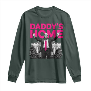 Daddy's Home Trump Long Sleeve Shirt Funny White House Trump Pink 2024 TS10 Dark Forest Green Print Your Wear