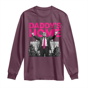 Daddy's Home Trump Long Sleeve Shirt Funny White House Trump Pink 2024 TS10 Maroon Print Your Wear