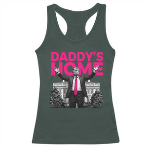 Daddy's Home Trump Racerback Tank Top Funny White House Trump Pink 2024 TS10 Dark Forest Green Print Your Wear