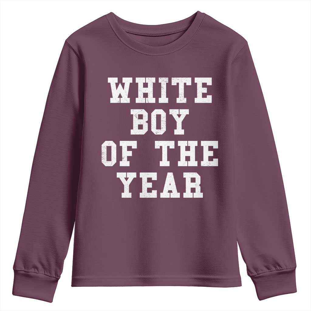 White Boy Of The Year Youth Sweatshirt Funny Gift For Him TS10 Maroon Print Your Wear
