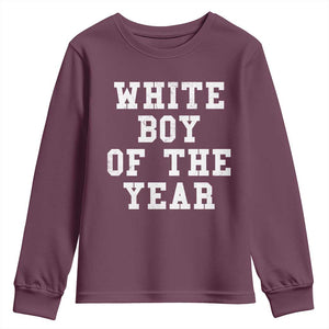 White Boy Of The Year Youth Sweatshirt Funny Gift For Him TS10 Maroon Print Your Wear