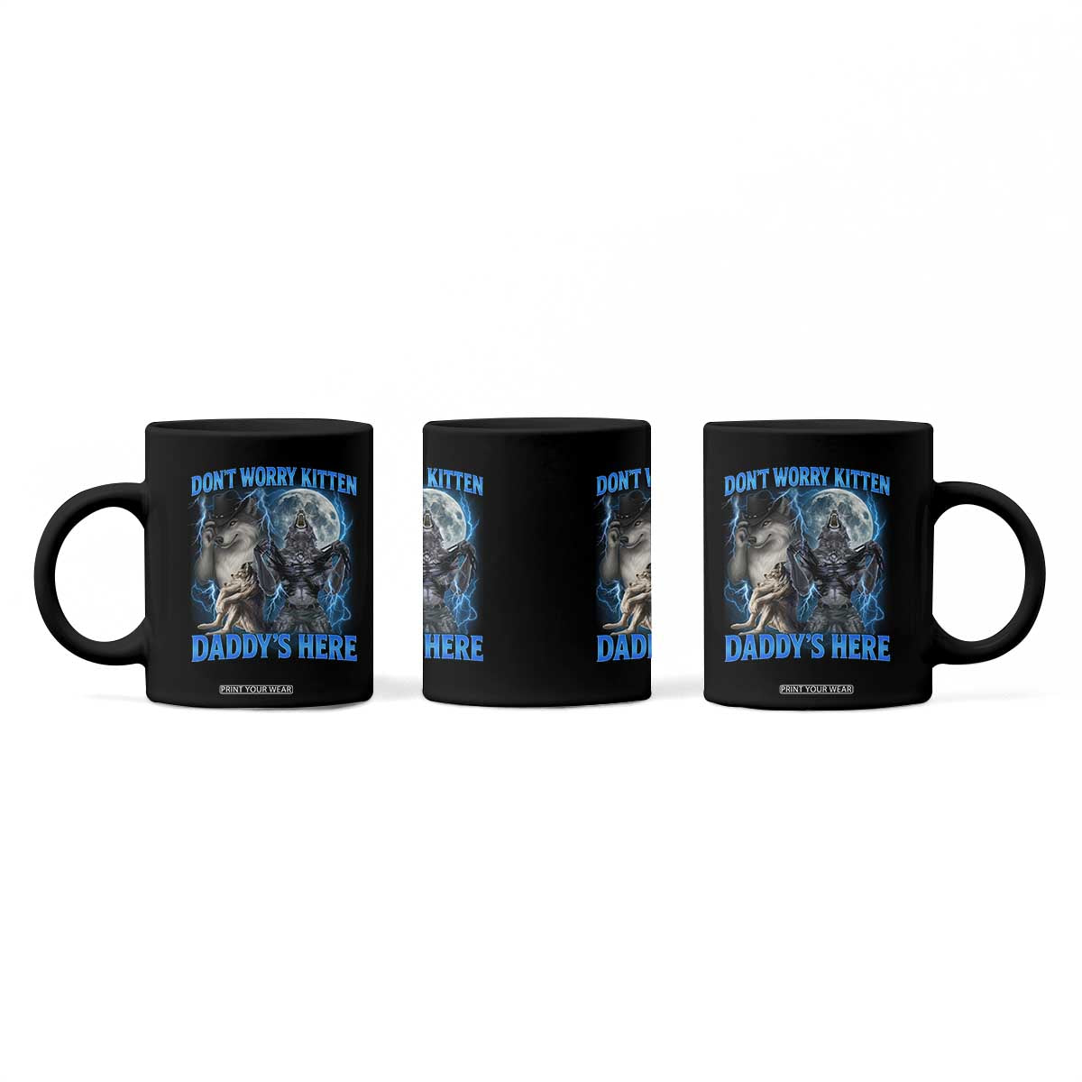 Funny Alpha Wolf Coffee Mug Don't Worry Kitten Daddy's Here 90s Vintage Bootleg TS10 Print Your Wear