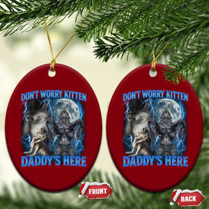 Funny Alpha Wolf Ceramic Ornament Don't Worry Kitten Daddy's Here 90s Vintage Bootleg TS10 Print Your Wear