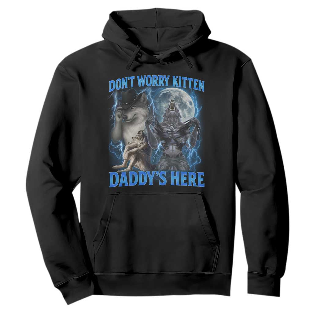 Funny Alpha Wolf Hoodie Don't Worry Kitten Daddy's Here 90s Vintage Bootleg TS10 Black Print Your Wear