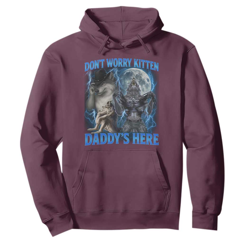Funny Alpha Wolf Hoodie Don't Worry Kitten Daddy's Here 90s Vintage Bootleg TS10 Maroon Print Your Wear