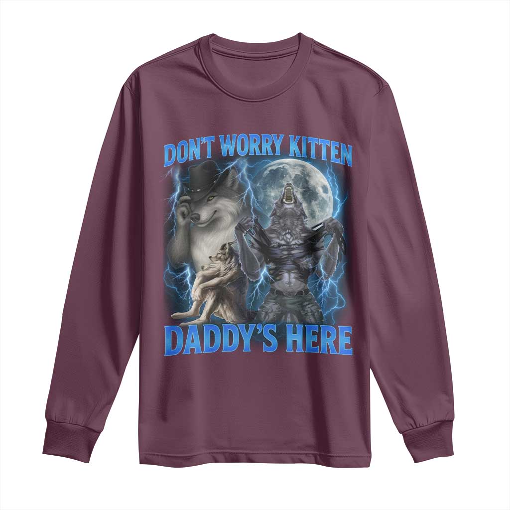 Funny Alpha Wolf Long Sleeve Shirt Don't Worry Kitten Daddy's Here 90s Vintage Bootleg TS10 Maroon Print Your Wear