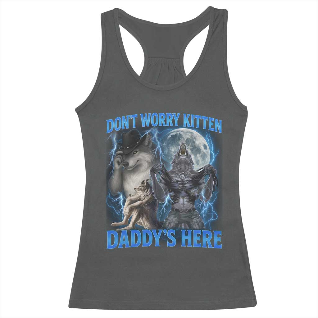 Funny Alpha Wolf Racerback Tank Top Don't Worry Kitten Daddy's Here 90s Vintage Bootleg TS10 Dark Heather Print Your Wear