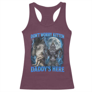 Funny Alpha Wolf Racerback Tank Top Don't Worry Kitten Daddy's Here 90s Vintage Bootleg TS10 Maroon Print Your Wear