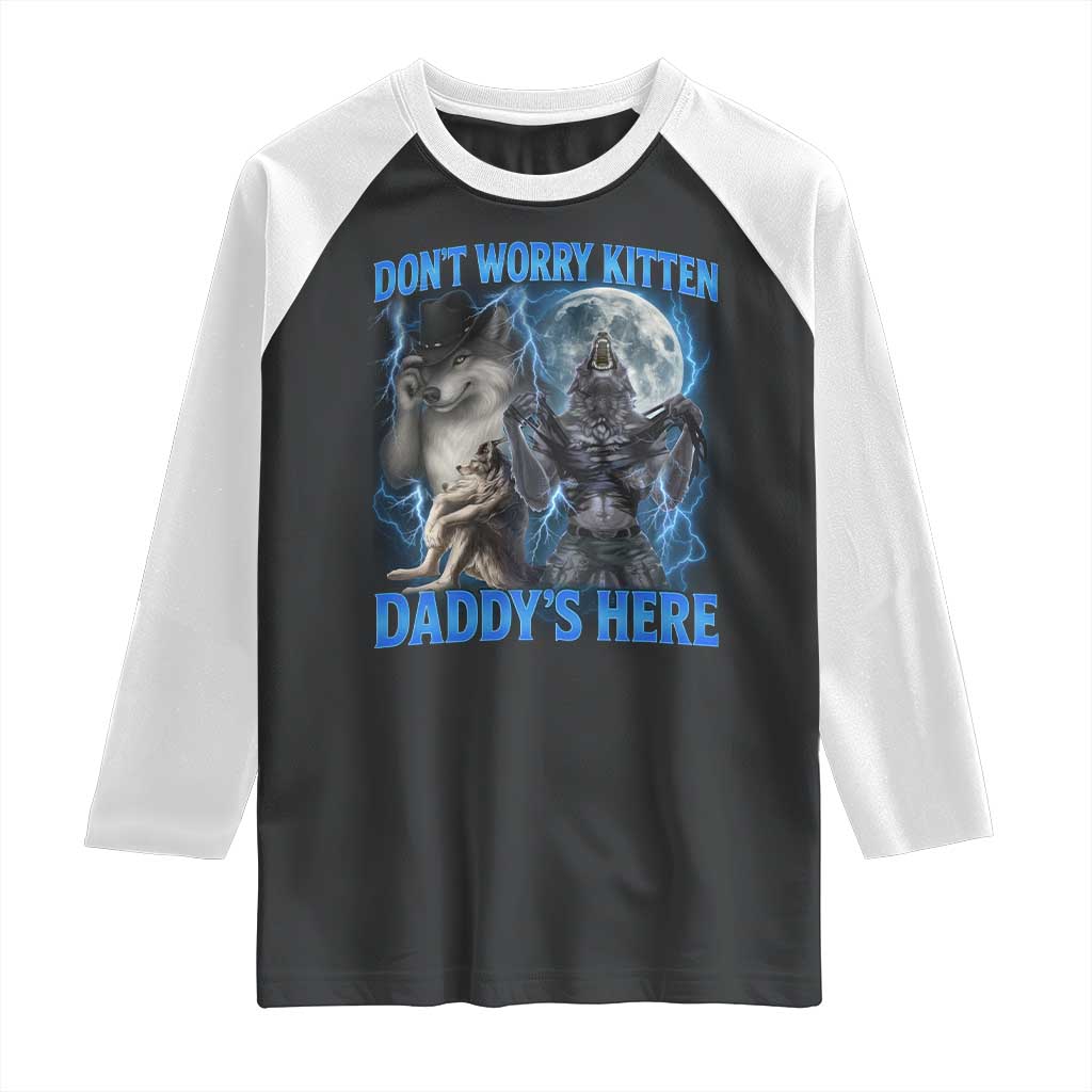 Funny Alpha Wolf Raglan Shirt Don't Worry Kitten Daddy's Here 90s Vintage Bootleg TS10 Black White Print Your Wear
