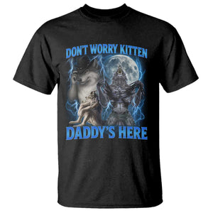 Funny Alpha Wolf T Shirt Don't Worry Kitten Daddy's Here 90s Vintage Bootleg TS10 Black Print Your Wear