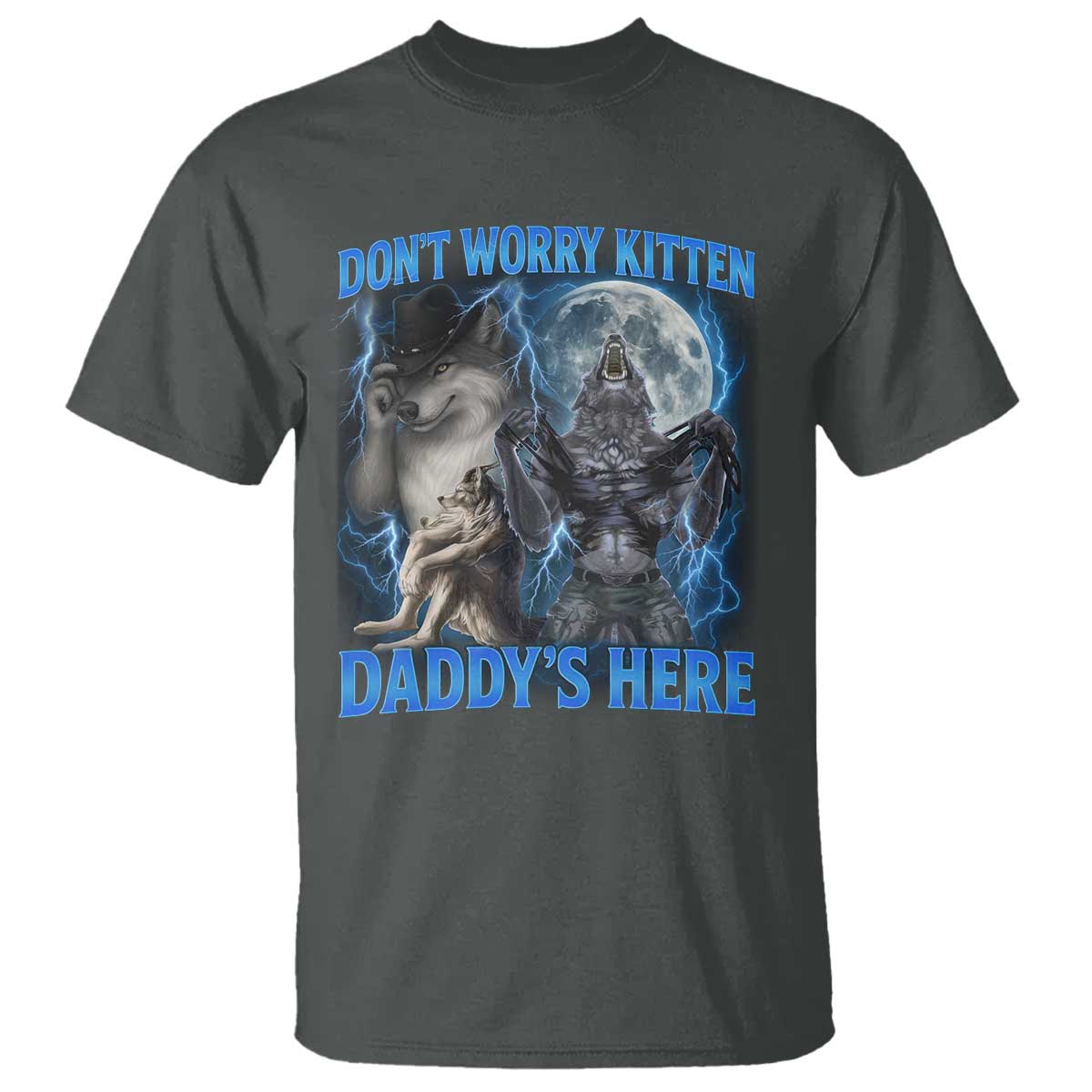 Funny Alpha Wolf T Shirt Don't Worry Kitten Daddy's Here 90s Vintage Bootleg TS10 Dark Heather Print Your Wear