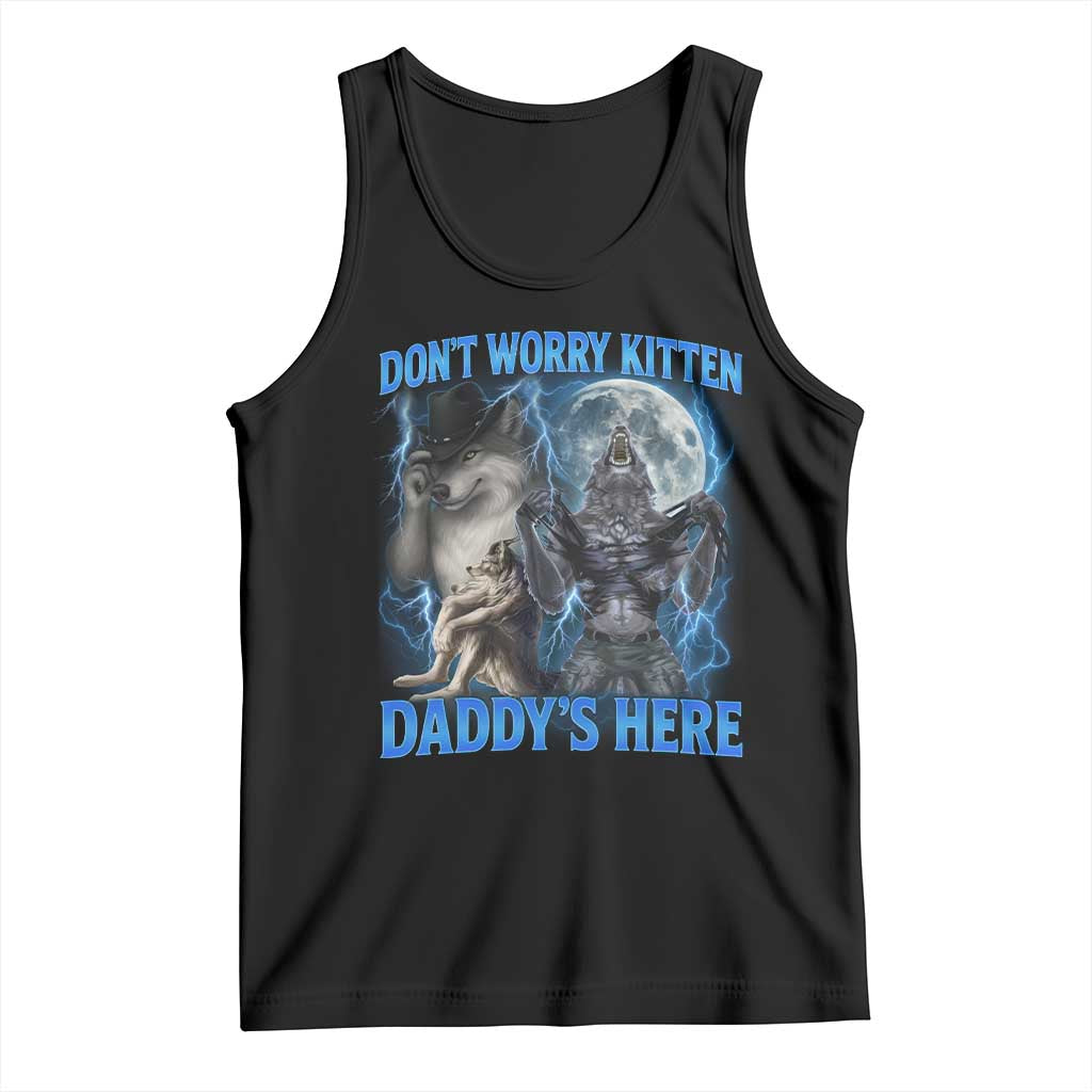 Funny Alpha Wolf Tank Top Don't Worry Kitten Daddy's Here 90s Vintage Bootleg TS10 Black Print Your Wear