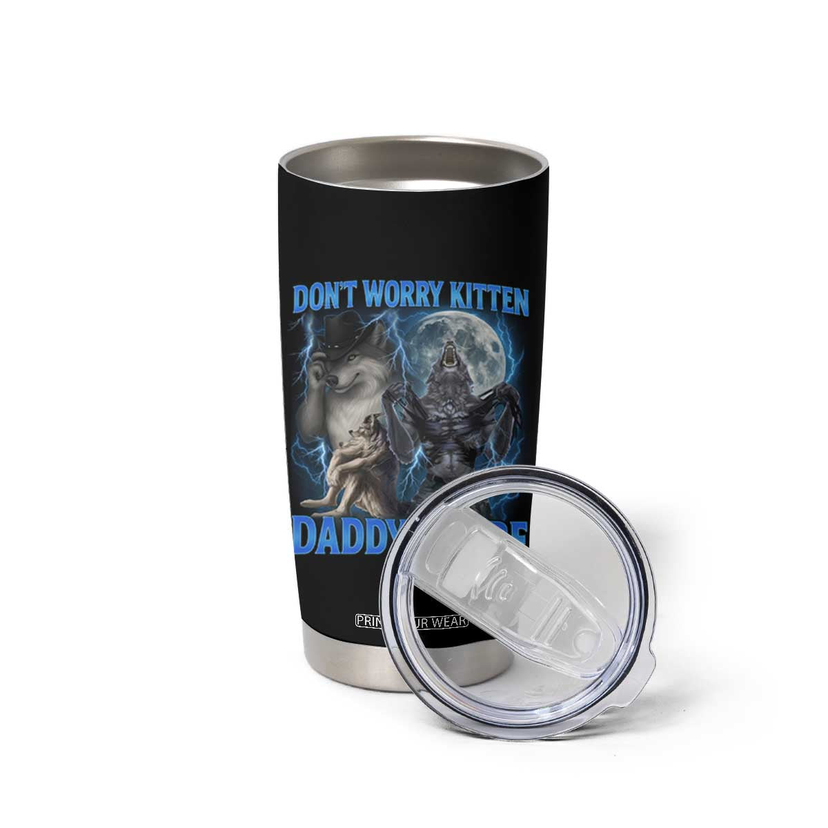 Funny Alpha Wolf Tumbler Cup Don't Worry Kitten Daddy's Here 90s Vintage Bootleg TS10 Print Your Wear