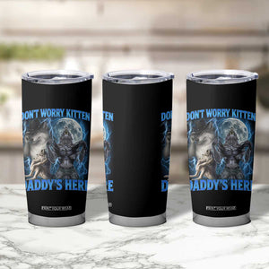 Funny Alpha Wolf Tumbler Cup Don't Worry Kitten Daddy's Here 90s Vintage Bootleg TS10 Print Your Wear