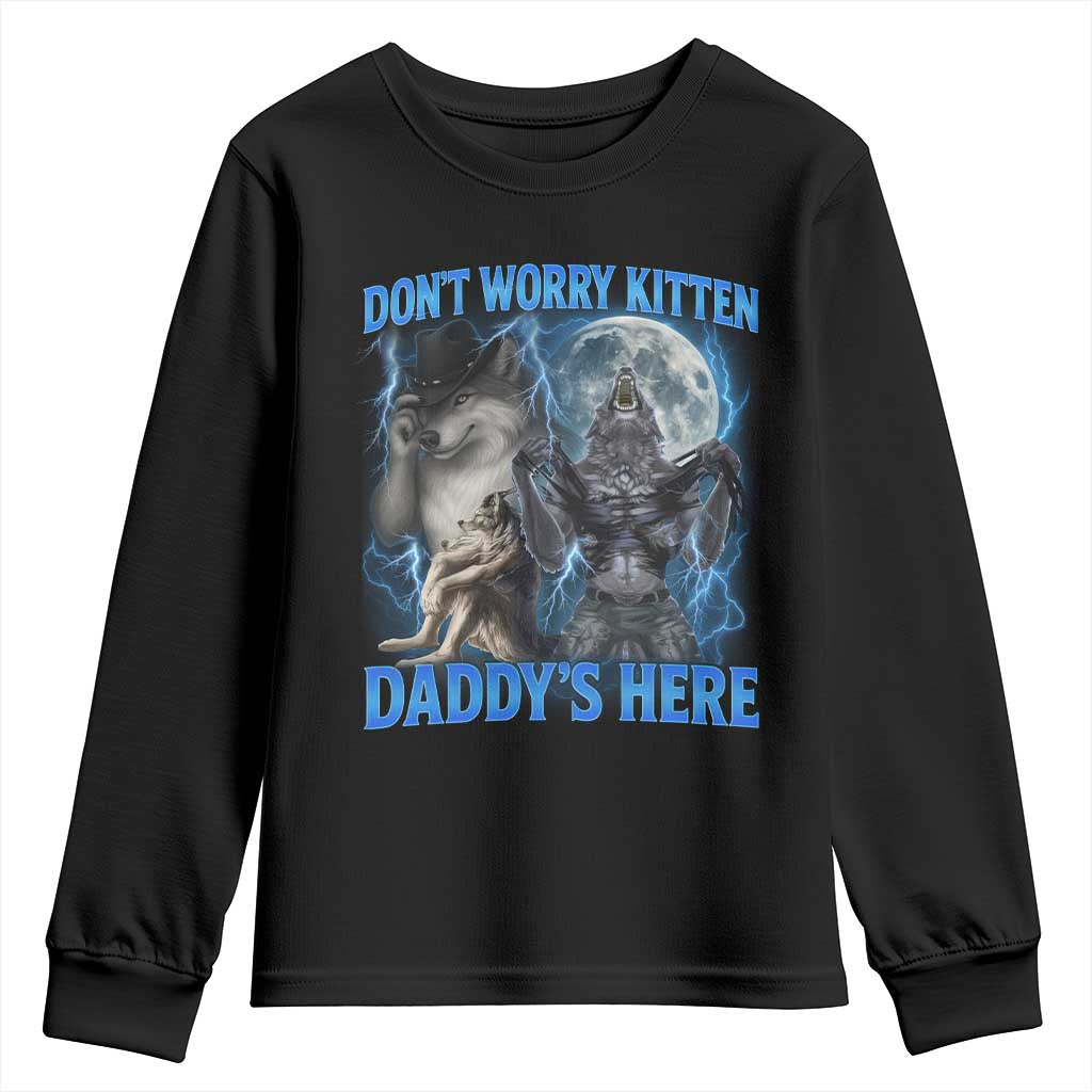 Funny Alpha Wolf Youth Sweatshirt Don't Worry Kitten Daddy's Here 90s Vintage Bootleg TS10 Black Print Your Wear