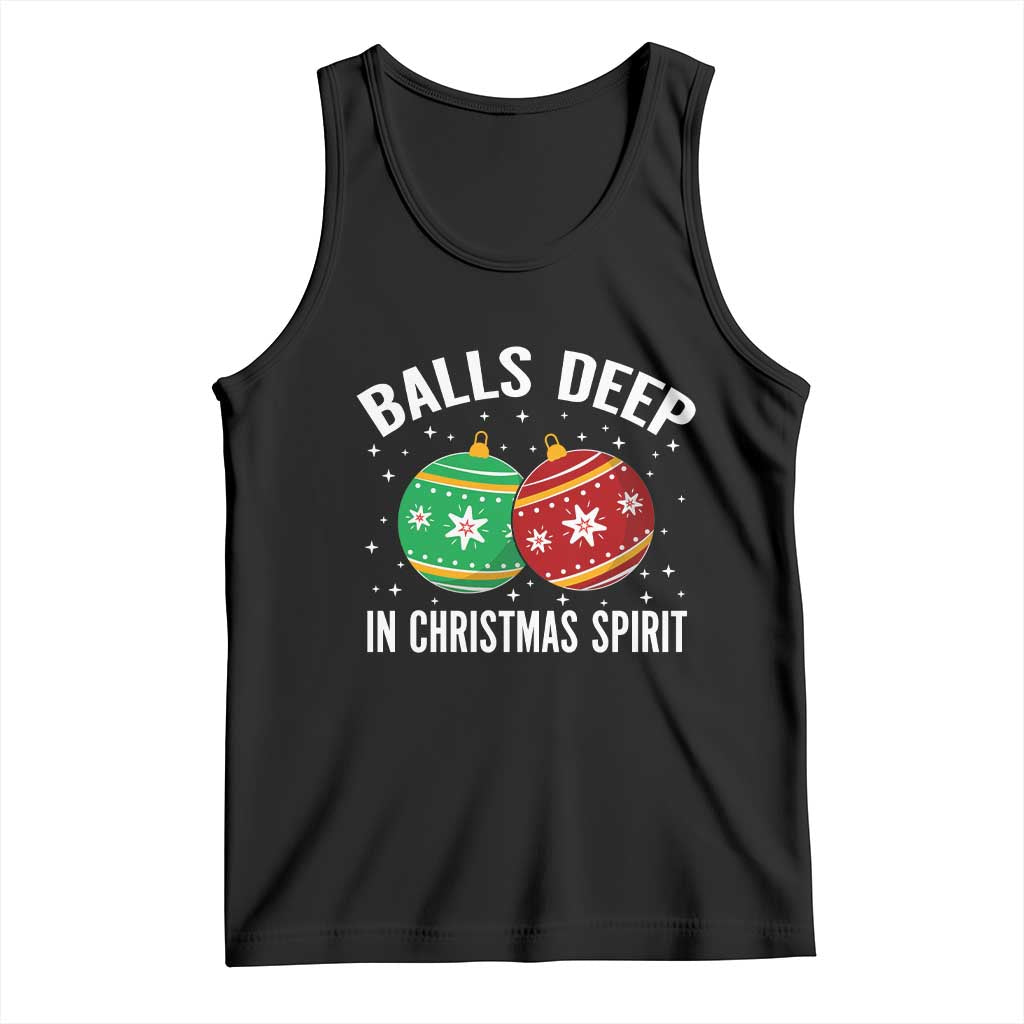 Funny Dirty Christmas Tank Top Rude Adult Humor Balls Deep Into Christmas Spirit TS10 Black Print Your Wear