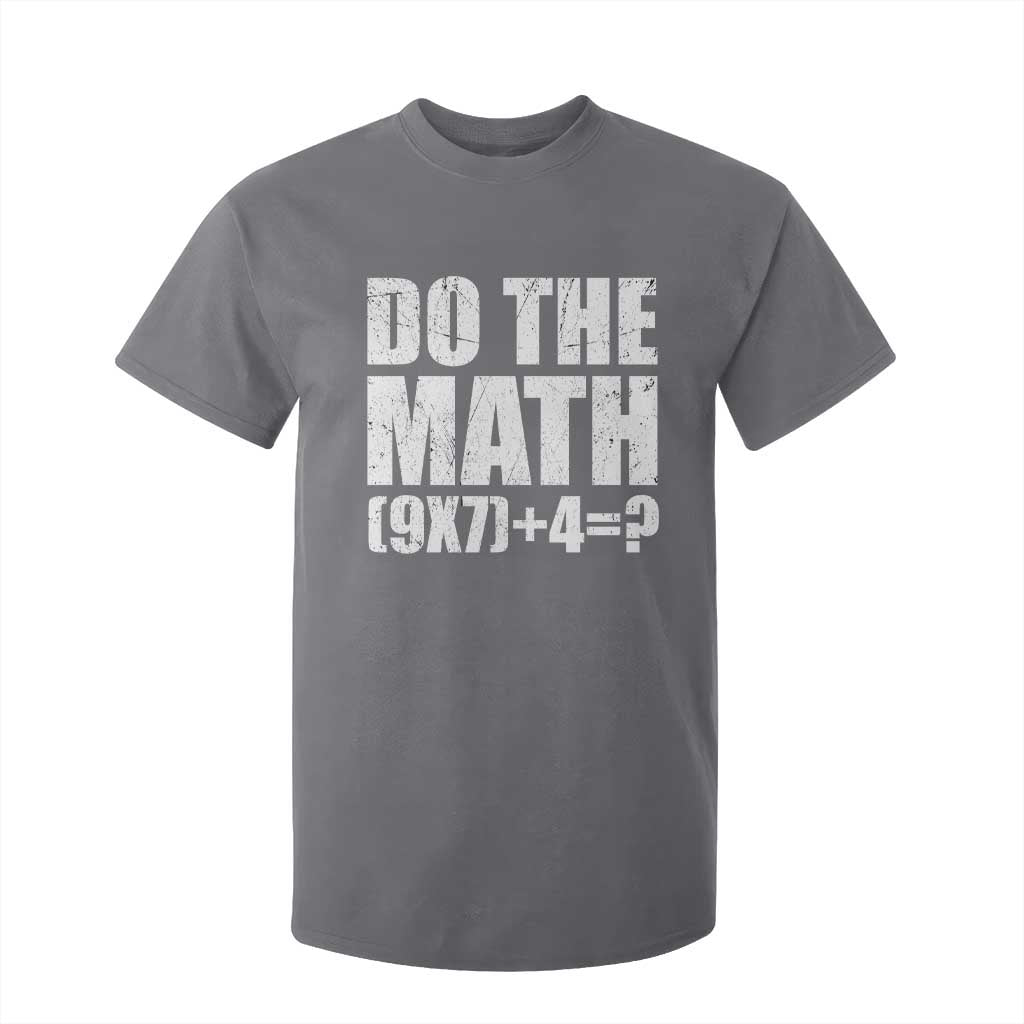 Do The Math 67 Meme T Shirt For Kid Funny Six Seven Meme Brainrot Math Teacher TS10 Charcoal Print Your Wear