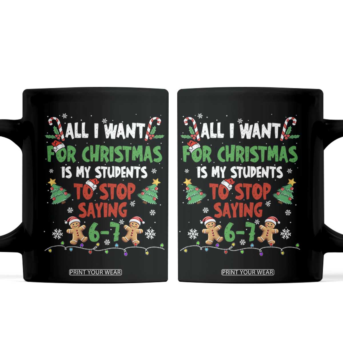 Funny Teacher Christmas 67 Coffee Mug My Students to Stop Saying 6-7 Six Seven TS10 Black Print Your Wear