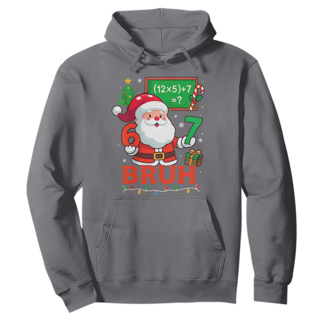 67 Teacher Christmas Hoodie Santa Six Seven Meme Math Equation Bruh TS10 Charcoal Print Your Wear