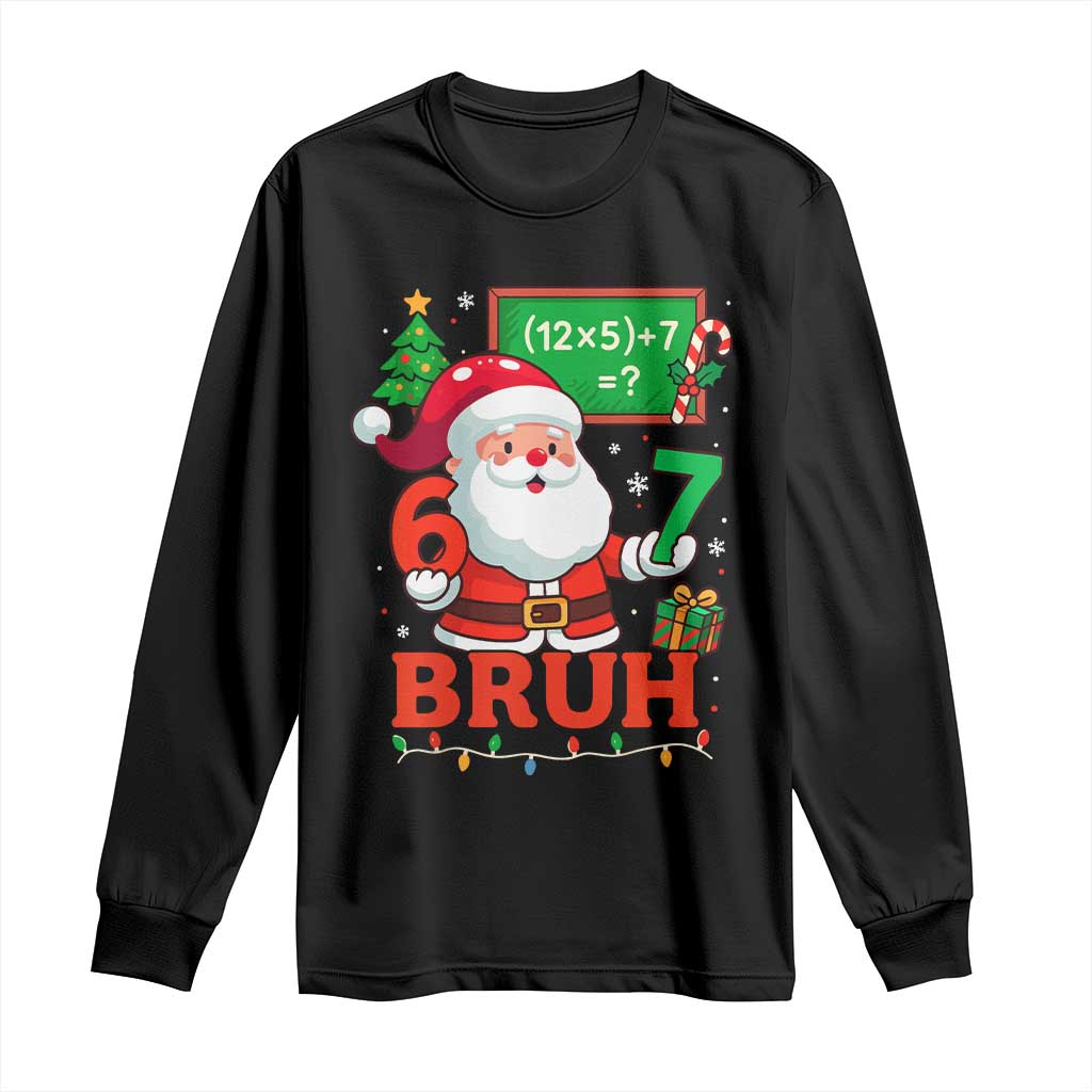 67 Teacher Christmas Long Sleeve Shirt Santa Six Seven Meme Math Equation Bruh TS10 Black Print Your Wear