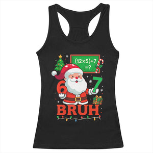 67 Teacher Christmas Racerback Tank Top Santa Six Seven Meme Math Equation Bruh TS10 Black Print Your Wear