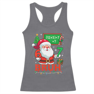 67 Teacher Christmas Racerback Tank Top Santa Six Seven Meme Math Equation Bruh TS10 Charcoal Print Your Wear
