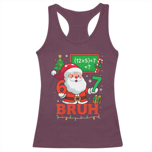 67 Teacher Christmas Racerback Tank Top Santa Six Seven Meme Math Equation Bruh TS10 Maroon Print Your Wear