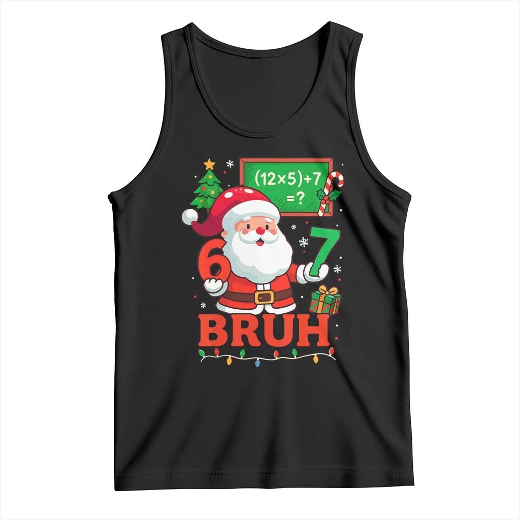 67 Teacher Christmas Tank Top Santa Six Seven Meme Math Equation Bruh TS10 Black Print Your Wear