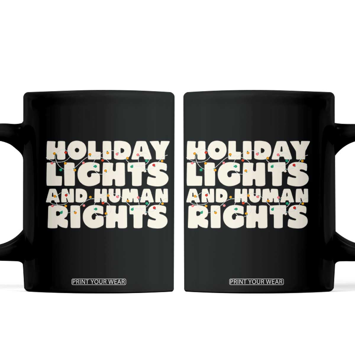 Holiday Lights Human Rights Christmas Coffee Mug TS10 Black Print Your Wear