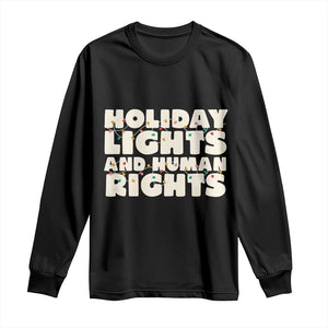Holiday Lights Human Rights Christmas Long Sleeve Shirt TS10 Black Print Your Wear