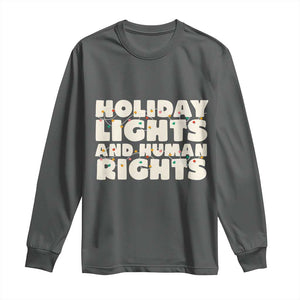 Holiday Lights Human Rights Christmas Long Sleeve Shirt TS10 Dark Heather Print Your Wear