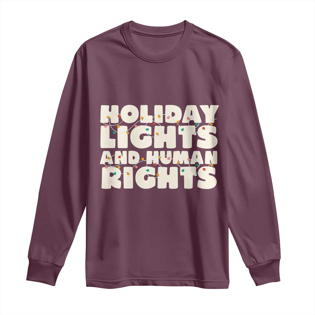 Holiday Lights Human Rights Christmas Long Sleeve Shirt TS10 Maroon Print Your Wear