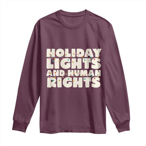 Holiday Lights Human Rights Christmas Long Sleeve Shirt TS10 Maroon Print Your Wear