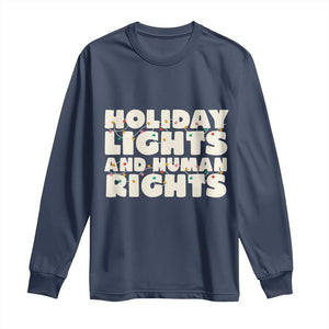Holiday Lights Human Rights Christmas Long Sleeve Shirt TS10 Navy Print Your Wear