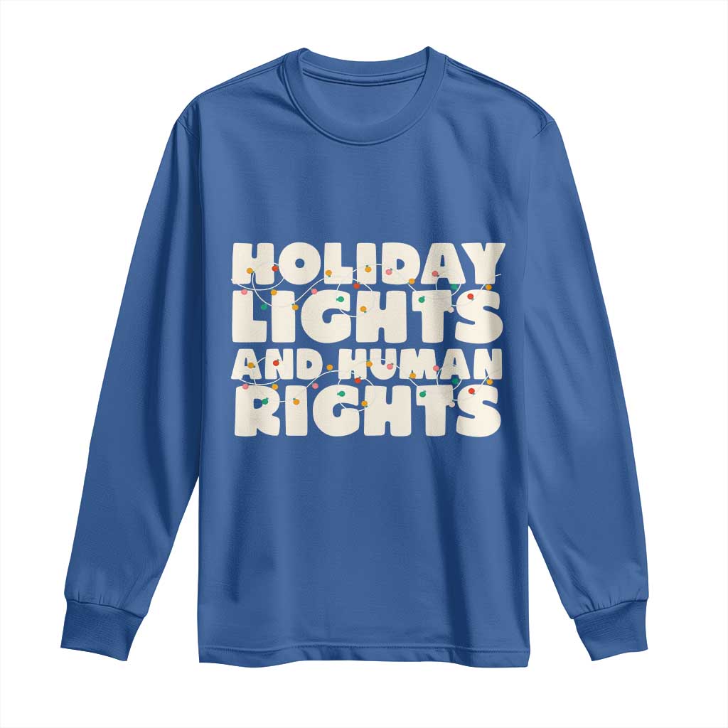 Holiday Lights Human Rights Christmas Long Sleeve Shirt TS10 Royal Blue Print Your Wear
