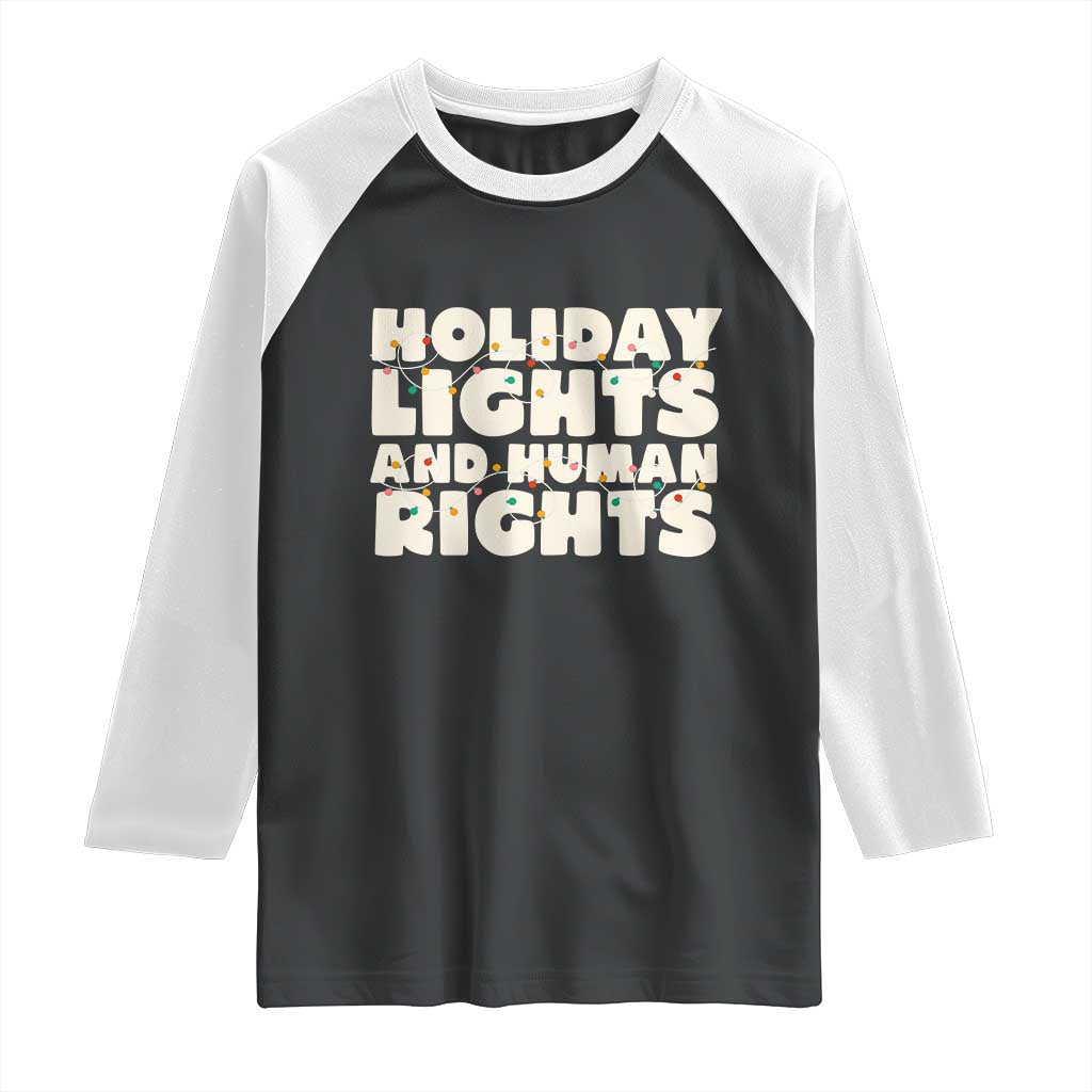 Holiday Lights Human Rights Christmas Raglan Shirt TS10 Black White Print Your Wear