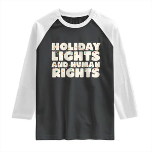 Holiday Lights Human Rights Christmas Raglan Shirt TS10 Black White Print Your Wear