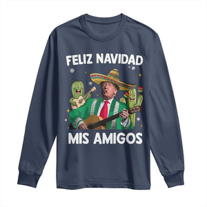 Mexico Christmas Trump Long Sleeve Shirt Feliz Navidad Mis Amigos Xmas Funny Trump Santa Ugly Christmas TS10 Navy Print Your Wear