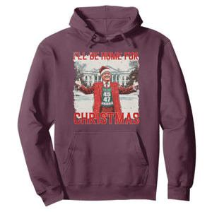 Christmas Trump Hoodie I'll Be Home For Christmas Daddy's Home TS10 Maroon Print Your Wear